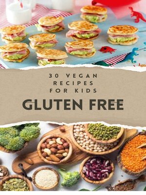 cover image of 30 Vegan Recipes for Kids Gluten Free
